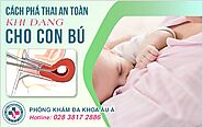 Website at Cách phá thai an toàn khi đang cho con bú không dùng thuốc