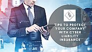 Tips to Protect Your Company with Cyber Liability Insurance - Premier Risk, LLC