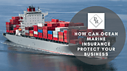 How Can Ocean Marine Insurance Protect Your Business - Premier Risk, LLC