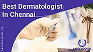 Top 10 Best Dermatologist in Chennai | Hande Hospital