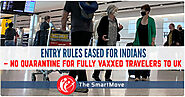 Entry rules eased for Indians – No quarantine for fully vaxxed travellers to UK