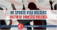 Option for UK Spouse visa holders who are victims of domestic abuse, violence or abandonment