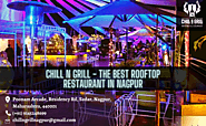 Chill n Grill - The best rooftop restaurant in Nagpur - Chill N Grills - Best Restaurant in Nagpur