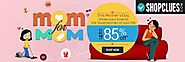Shopclues - Mom for Mom This Mother's Day Show