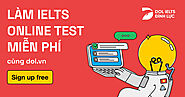 IELTS Online Test @ dol.vn | Học IELTS Tư Duy - Nội dung Free - Chất lượng Premium