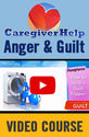 Caregiver Help: Anger and Guilt