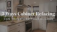 3 Ways Cabinet Refacing Can Transform Your Kitchen | Kitchen Magic