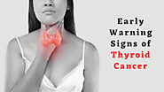 Warning Signs of Thyroid Cancer - ENT Specialty Group