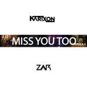 Miss You Too Ft Z.A.R (Original Mix) by Karixon