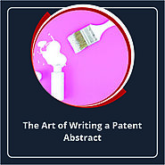 The Art of Writing a Patent Abstract - Patent Drafting Catalyst