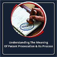 Understanding The Meaning Of Patent Prosecution & its Process - PDC