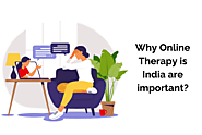 Why Online Therapy is India are important?