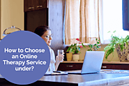How to Choose an Online Therapy Service?