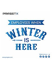 Employees When Winter is Here | PragetX Technologies | PDF