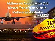 Melbourne Airport Maxi Cab Airport transfer service in Melbourne Australia