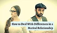 How to Deal With Differences in a Marital Relationship