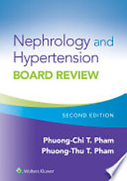 Nephrology and Hypertension Board Review - Phuong-Chi Pham, Phuong-Thu T. Pham - Google Books