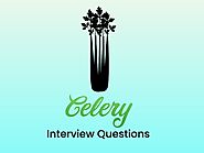 Celery Interview Questions | Freshers & Experienced