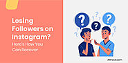 Losing Followers on Instagram? Here’s How You Can Recover