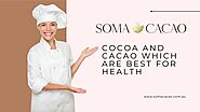 Cocoa and Cacao Which are Best for Health - Speaker Deck