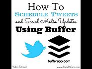 How to Schedule Tweets and Social Media Updates Using Buffer App