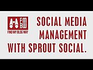 A Review of Sprout Social - Social Media Management Software