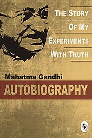 Buy The Story of My Experiments with Truth: An Autobiography by Mahatma Gandhi from Bookswagon.com
