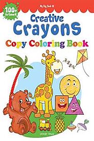 Buy My Big Book Of Creative Crayons : A Creative Crayon Copy Colouring Book by Wonder House Books at Bookswagon.com