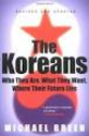 The Koreans: Who They Are, What They Want, Where Their Future Lies -- Michael Breen