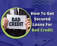 How to apply for secured loans for bad credit | LoanPost