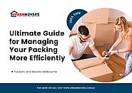 Ultimate Guide for Managing Your Packing More Efficiently - Urban Movers