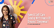 Have A Self-Care Sunday With House Of Dreams’ Sleepwear!