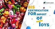 BIS Certification For Import of Toys | JR Compliance | JR Compliance Blogs