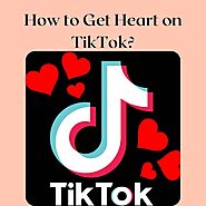 How to Get Hearts on TikTok?