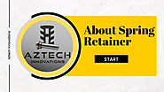 High Quality Spring Retainer | Aztech |