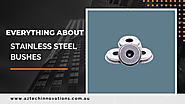 Read About Stainless Steel Bushes