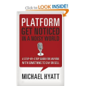 Book Review: Platform: Get Noticed in a Noisy World by Michael Hyatt - SteveSpring