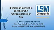 Benefits Of Using The Services Of A Chiropractor Near You