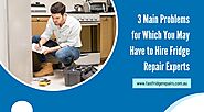 3 Main Problems for Which You May Have to Hire Fridge Repair Experts