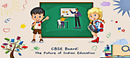 Reflecting On the CBSE Approach to Revolutionize Education in India