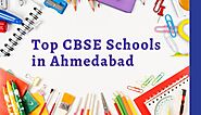 Top 5 CBSE Schools in Ahmedabad and their Attributes - Udgam School