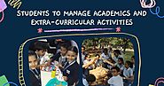 How can Students Effectively Manage Extra-curricular Activities with Academics?