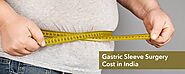 Low-Cost Gastric Sleeve Surgery in India: Overview, Risks and Complications