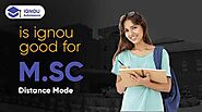 Is IGNOU Good for M.Sc? - Distance M.Sc Ultimate Guide 2021