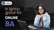 Is IGNOU Good for Online BA? - Online BA Ultimate Guide 2021