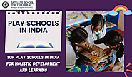 Top Play Schools in India for Holistic Development and Learning