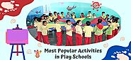 Five Most Popular Activities in Play Schools that can Entertain and Educate Young Children
