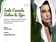 Unleash Your Beauty: Experience Luxury at Indo Canada Salon & Spa, the Best Salon in Brampton