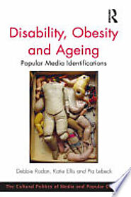 Disability, Obesity and Ageing: Popular Media Identifications - Debbie Rodan, Katie Ellis - Google Books