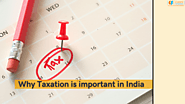 Need why Taxation is important in India | ChoksiTax